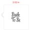 Bride to Be Cookie & Craft Stencil | CM116 by Designer Stencils |